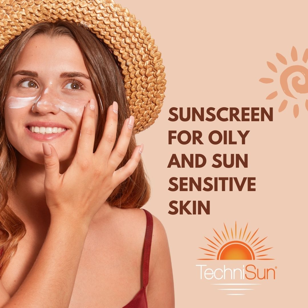 Best Sunscreens for Oily Skin in Summer — And Why TechniSun Stands Out